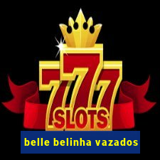 belle belinha vazados